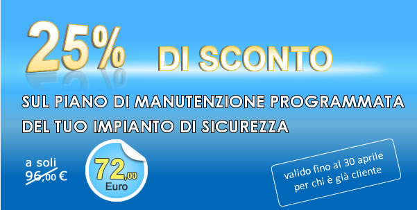 promozione sconto 25% sul piano di manutenzione impianti di sicurezza a soli 72 euro anziche 96 - solo fino al 30 settembre per chi è già cliente